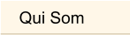 Qui Som